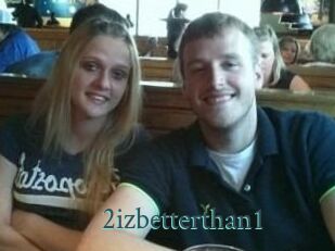 2izbetterthan1