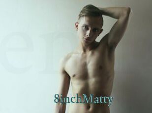 8inchMatty