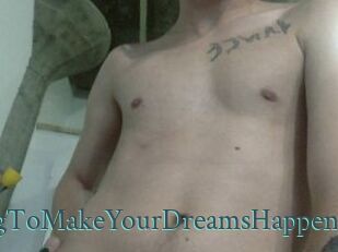 AnythingToMakeYourDreamsHappen
