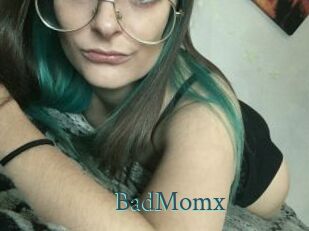 BadMomx