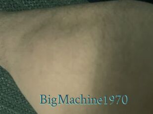 BigMachine1970