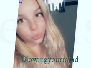 Blowingyourmind
