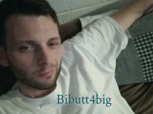 Bibutt4big