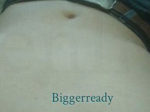 Biggerready
