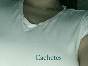 Cachetes