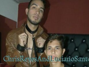 ChrisReyesAndLucianoSantos