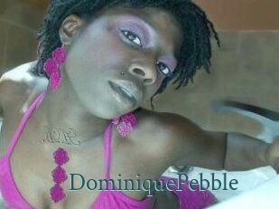 DominiquePebble