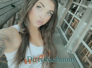 Dirtyduofunnn