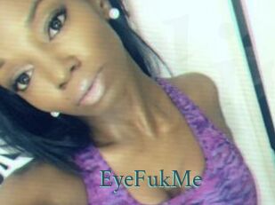 EyeFukMe