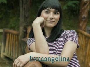 Evaaangelina