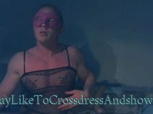 Gay_Like_To_Crossdress_And_show