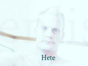 Hete