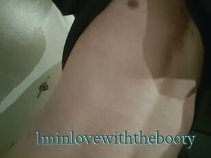 Iminlovewiththebooty