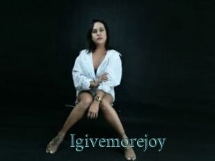 Igivemorejoy