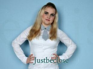 Justbeclose
