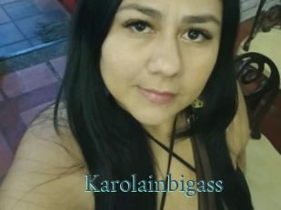 Karolainbigass