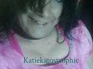 Katiekatostrophic