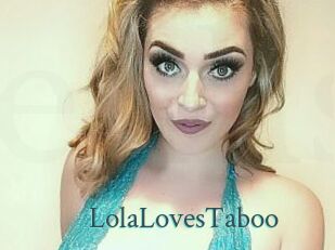 LolaLovesTaboo