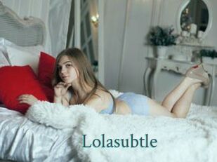 Lolasubtle