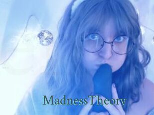 MadnessTheory