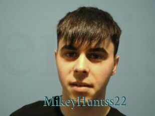 MikeyHuntss22