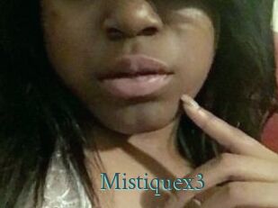 Mistiquex3
