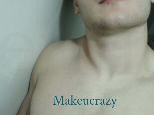 Makeucrazy