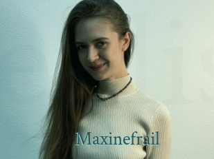 Maxinefrail