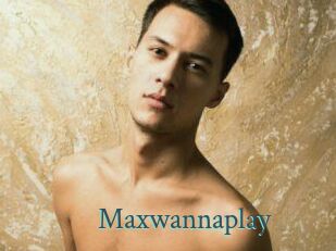 Maxwannaplay