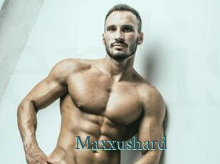 Maxxushard