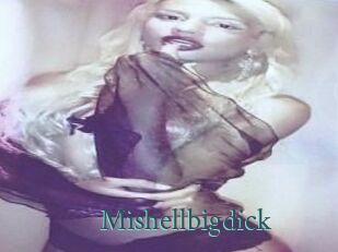 Mishellbigdick