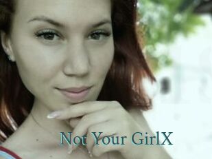 Not_Your_GirlX