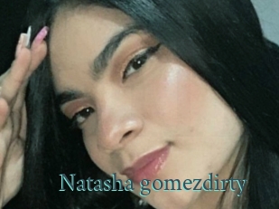 Natasha_gomezdirty