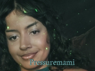 Pressuremami