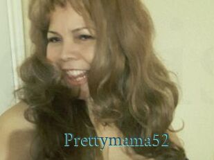 Prettymama52