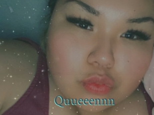 Quueeennn