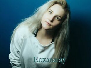 Roxanaray
