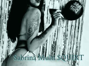 Sabrina_Multi_SQUIRT