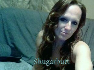 Shugarbutt