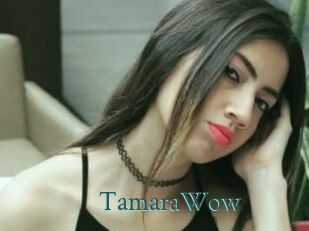 TamaraWow