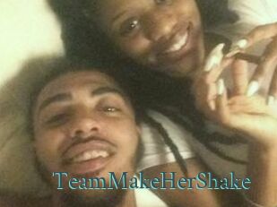 TeamMakeHerShake