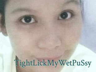 TightLickMyWetPuSsy