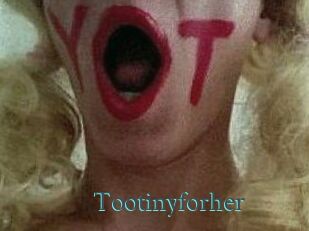 Tootinyforher