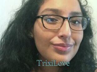 TrixiLove