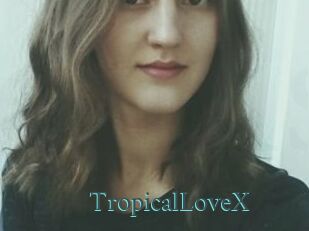 TropicalLoveX