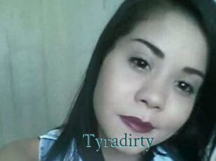 Tyradirty