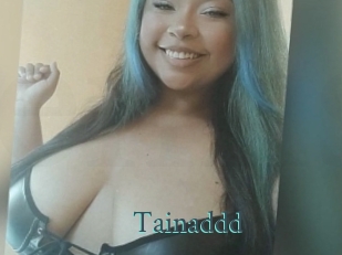 Tainaddd