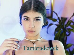 Tamaradereck