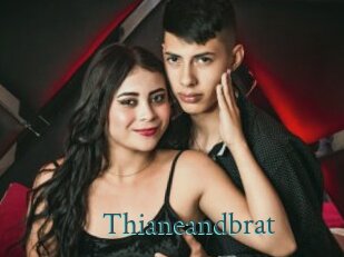 Thianeandbrat