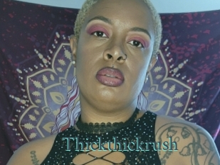 Thickthickrush